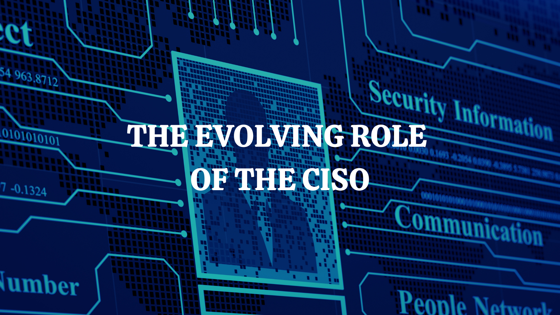 THE EVOLVING ROLE OF THE CISO