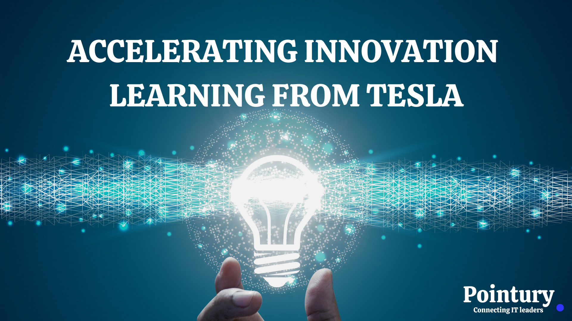 ACCELERATING INNOVATION: Learning FROM TESLA