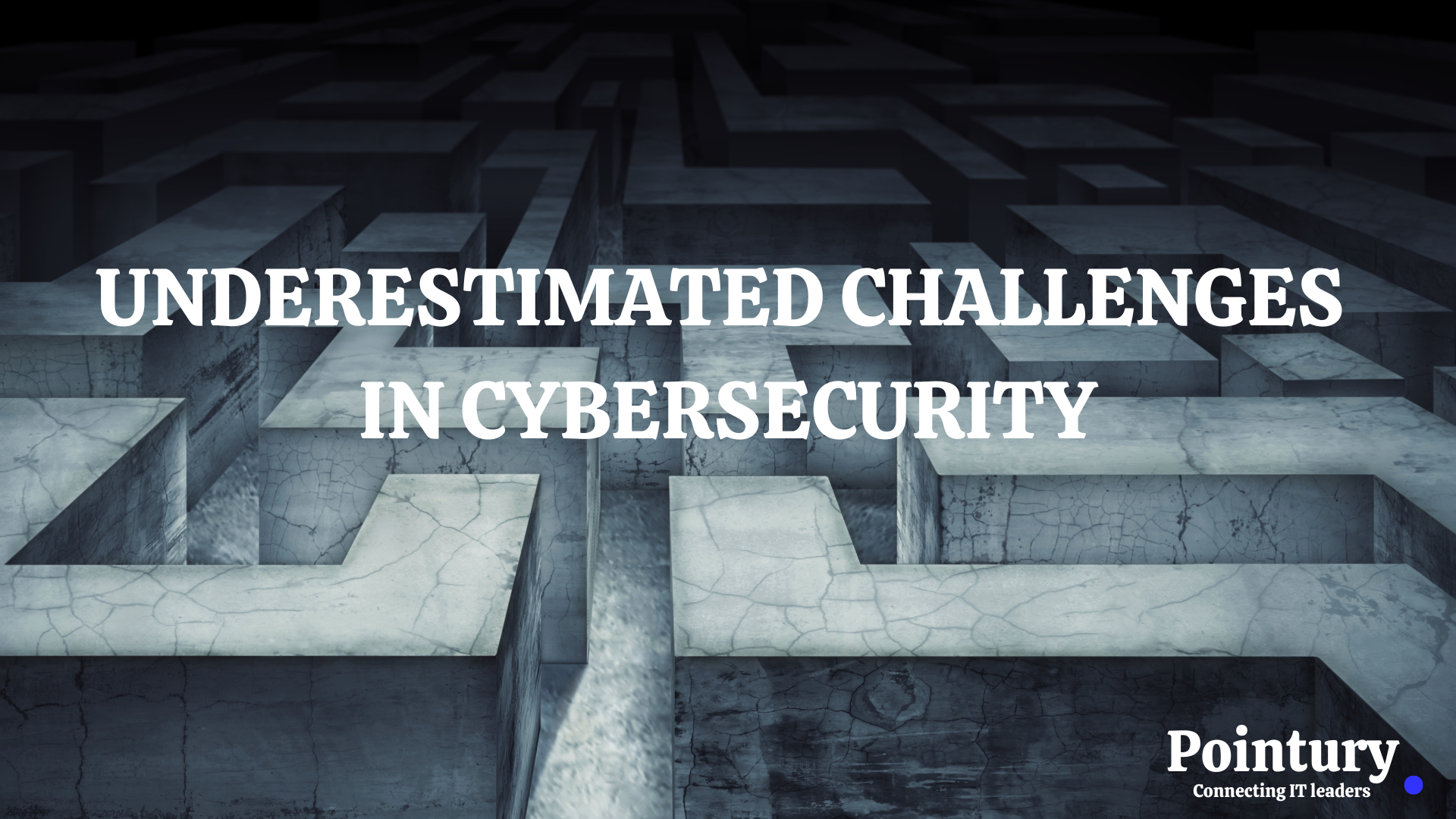 UNDERESTIMATED CHALLENGES IN CYBERSECURITY