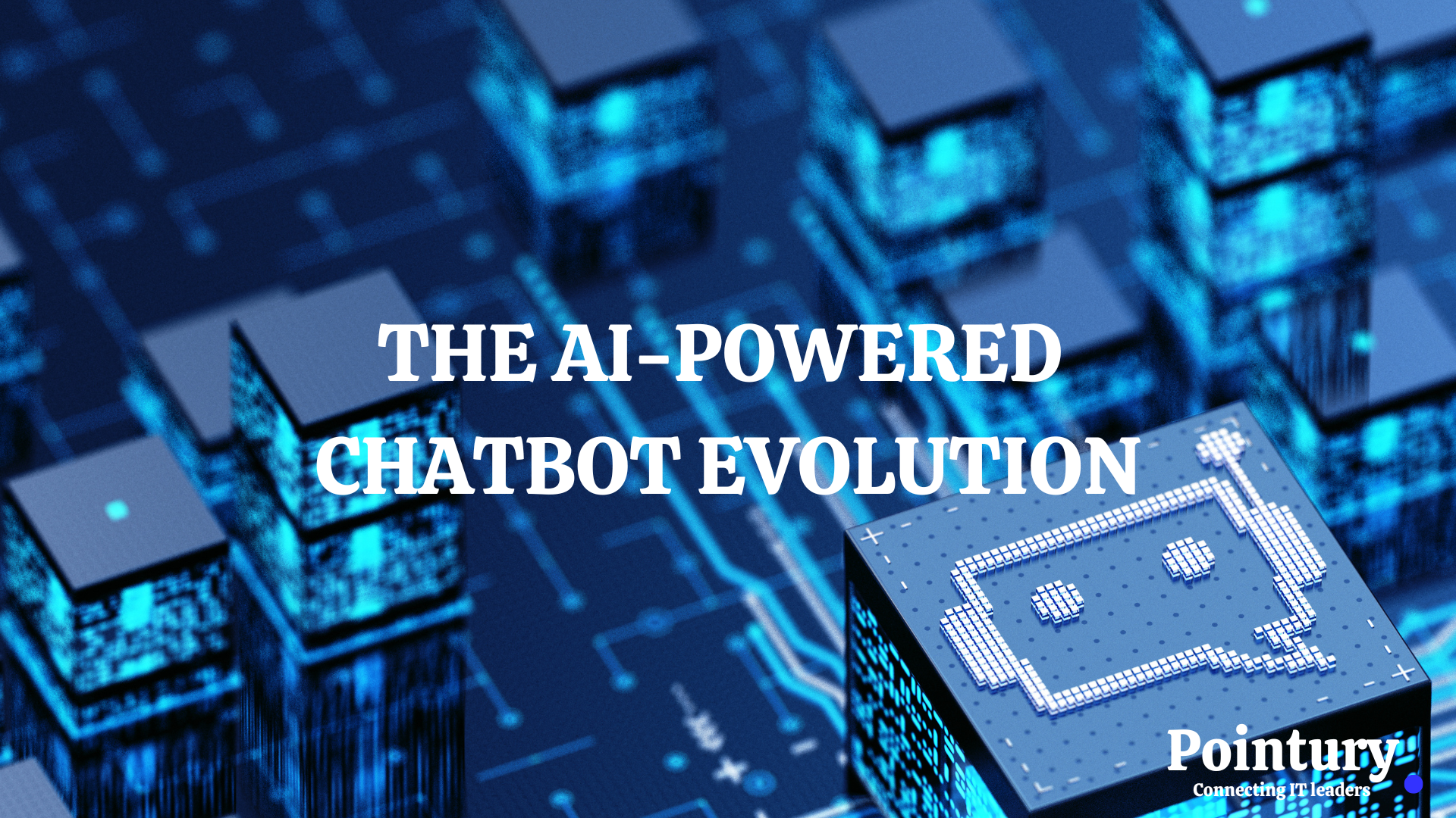 THE AI-POWERED CHATBOT EVOLUTION