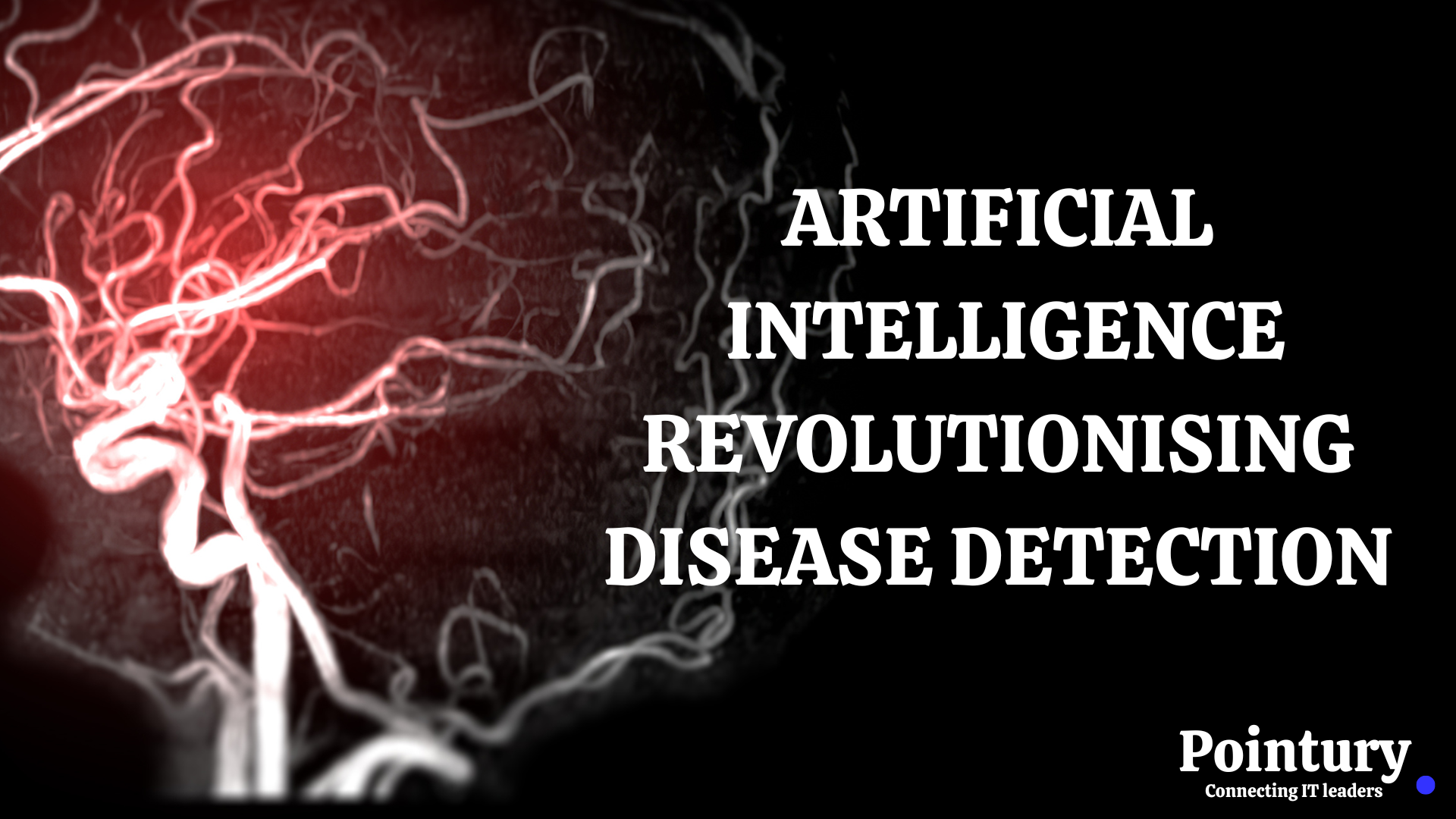 AI, REVOLUTIONISING DISEASE DETECTION