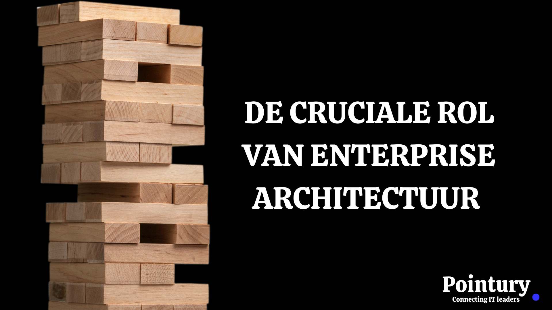 DE CRUCIALE ROL VAN ENTERPRISE ARCHITECTUUR