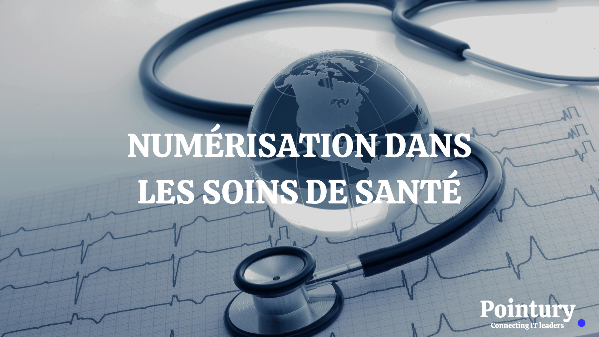 LA NUMÉRISATION DANS LES SOINS DE SANTÉ