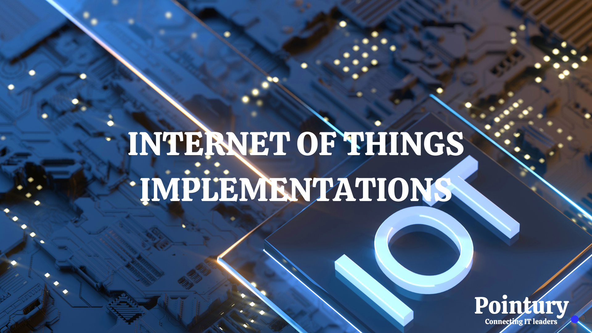 IoT IMPLEMENTATIONS