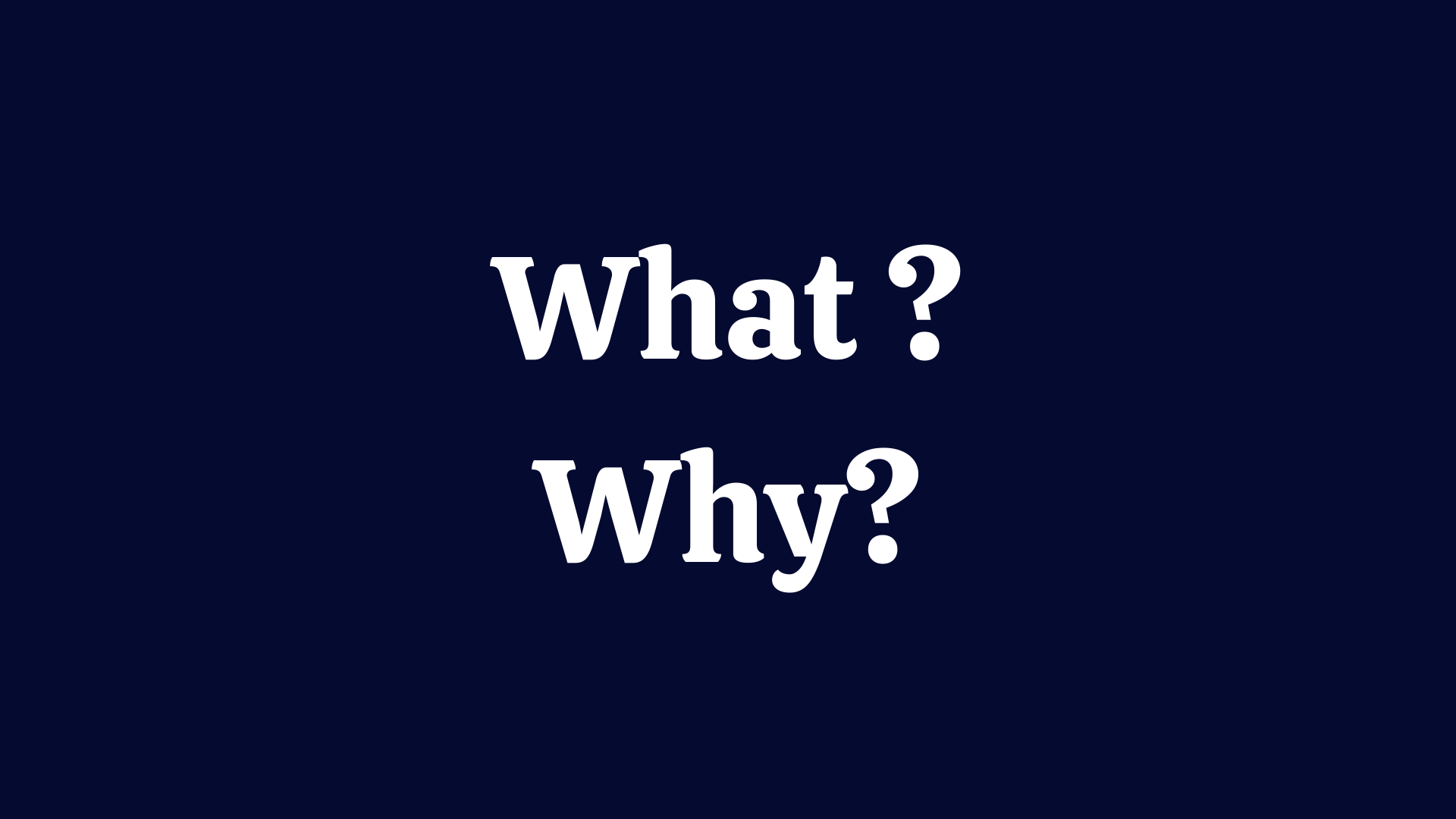 What _ Why_ What _ Why_