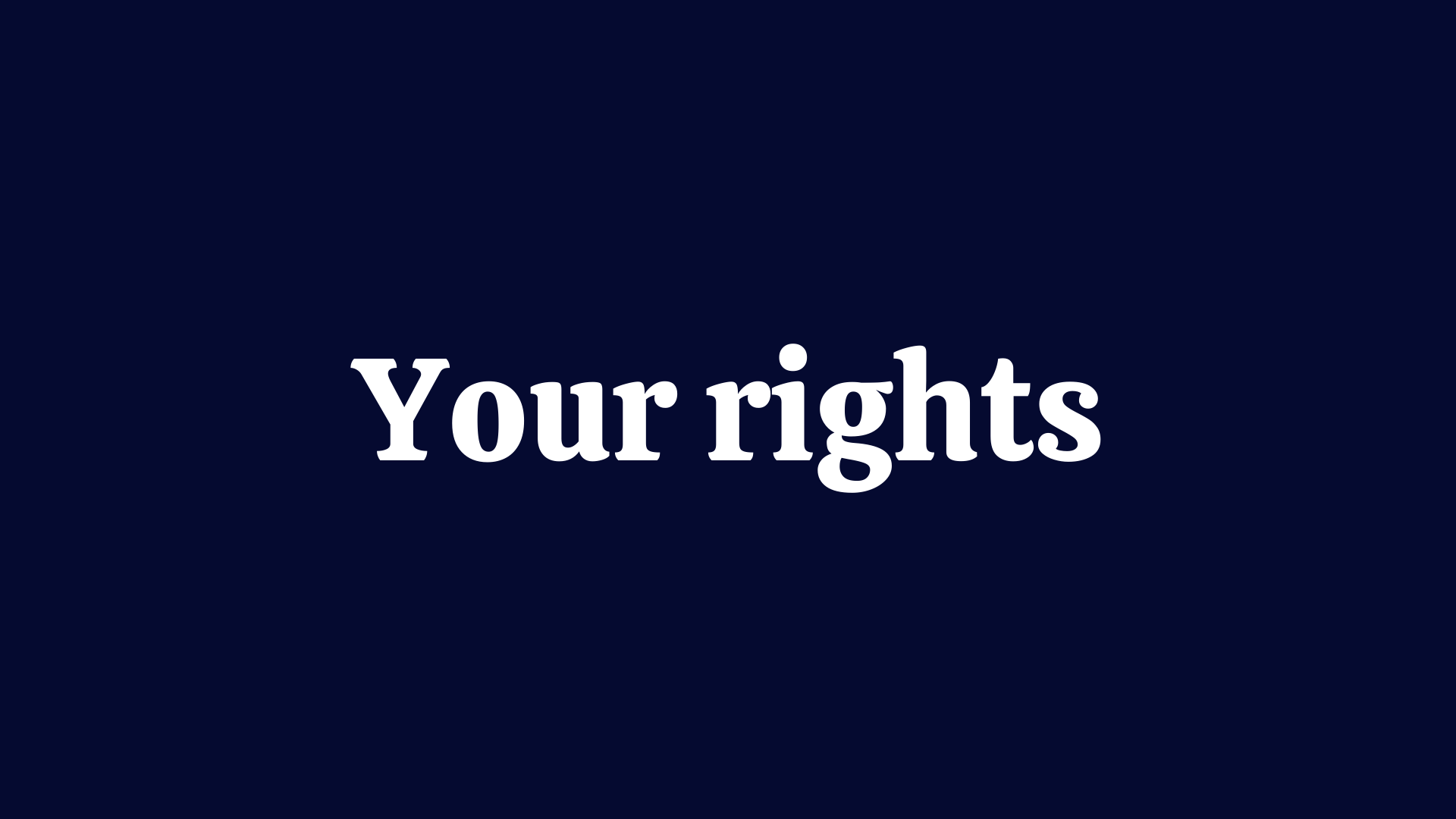 Your rights Your rights