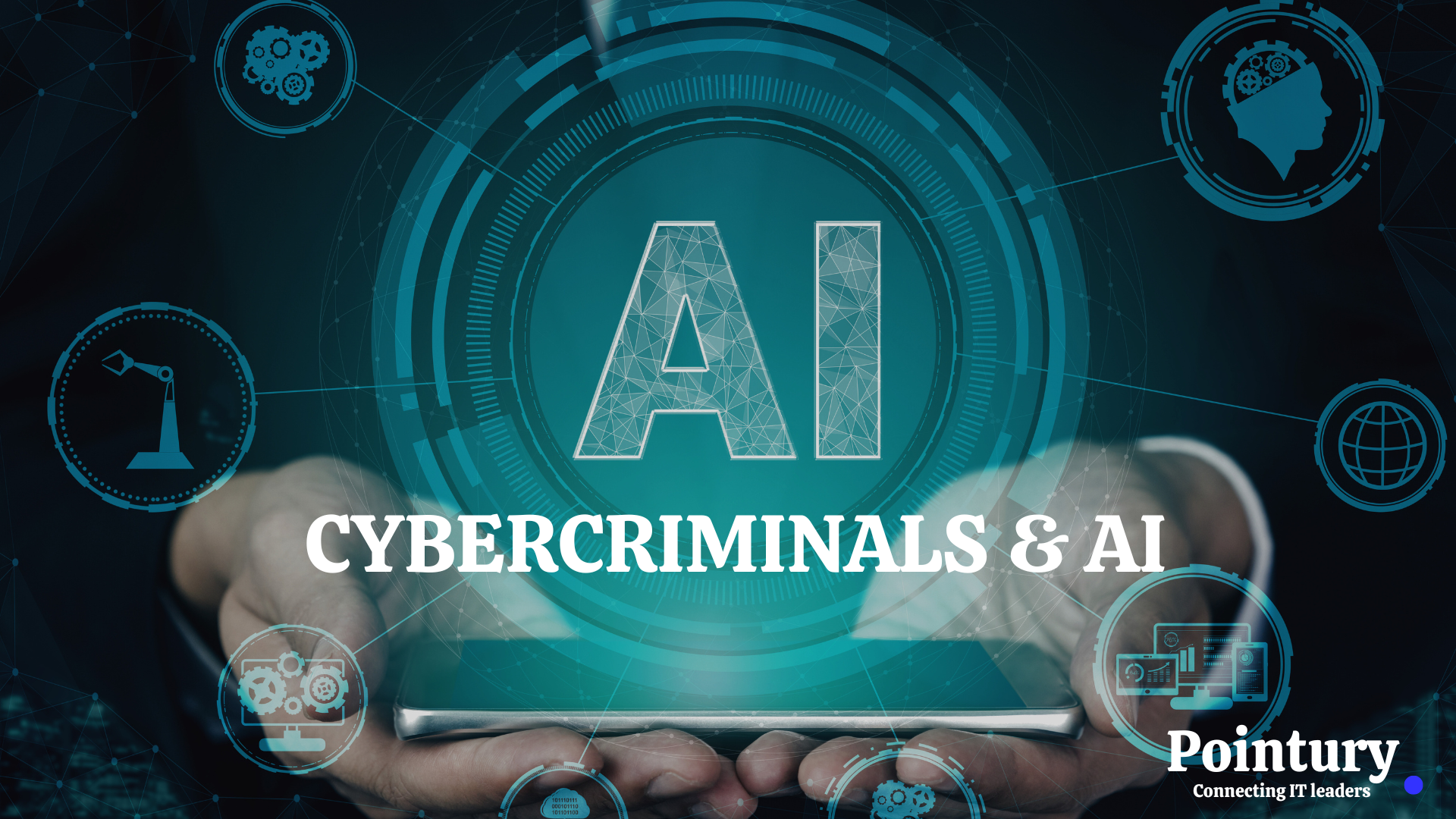 CYBERCRIMINALS AND AI