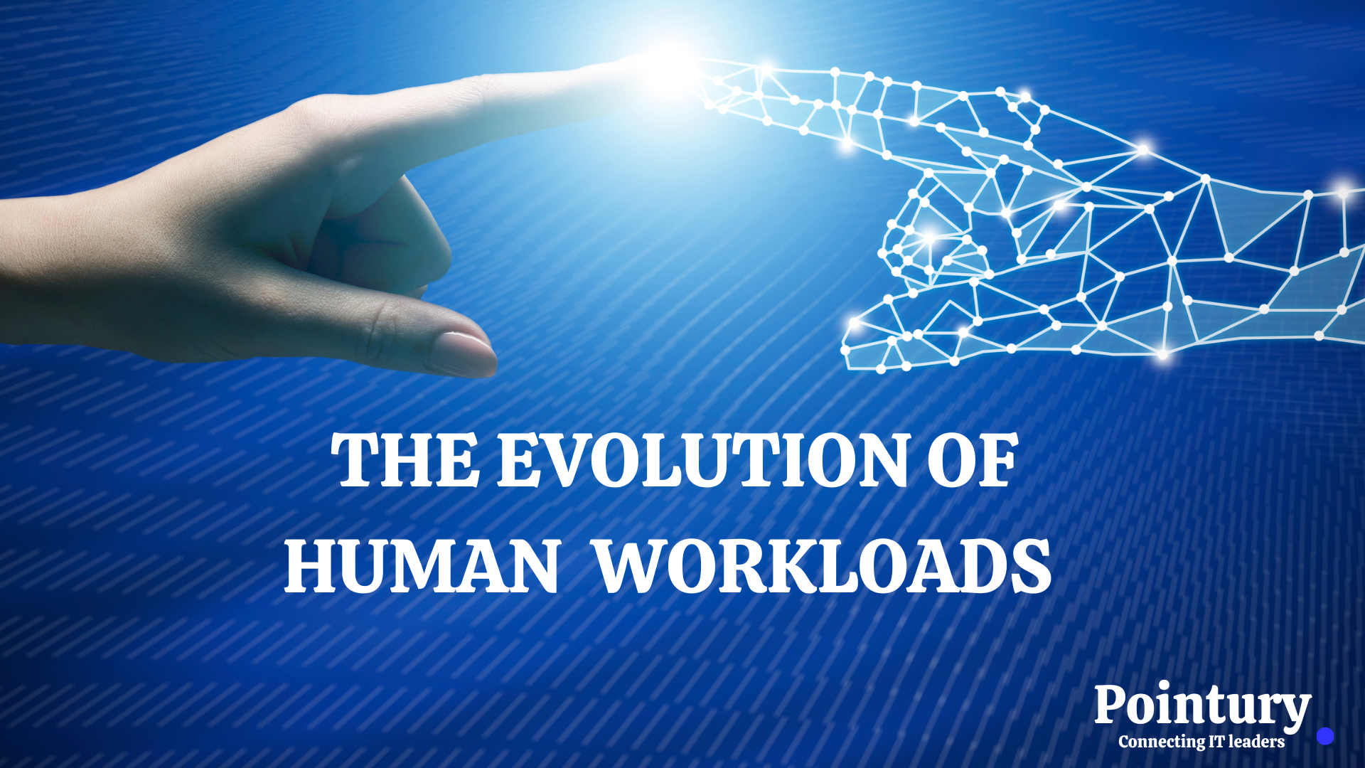 EVOLUTION OF HUMAN WORKLOADS